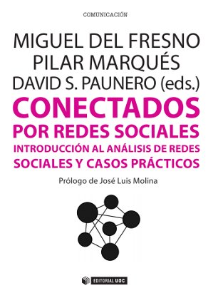 Conectados por redes sociales «Introducción al análisis de redes sociales y casos prácticos» (9788490642344)