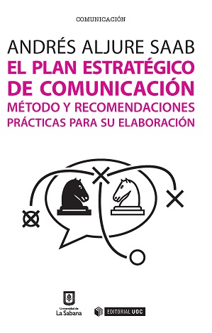 El plan estratégico de comunicación. Método y recomendaciones prácticas para su (9788490647189)