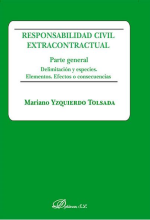 Responsabilidad civil extracontractual. Parte general «Delimitación y especies. Elementos. Efectos o consecuencias» (9788490854976)