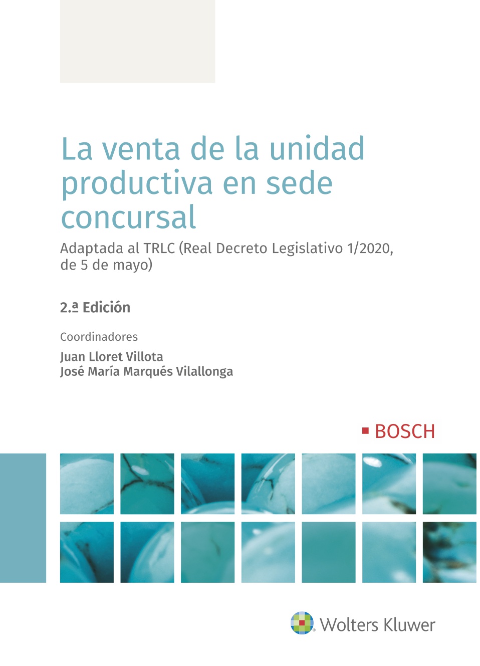 La venta de la unidad productiva en sede concursal (2ª edición)   «Adaptada al TRLC (Real Decreto Legislativo 1/2020, de 5 de mayo)» (9788490905500)