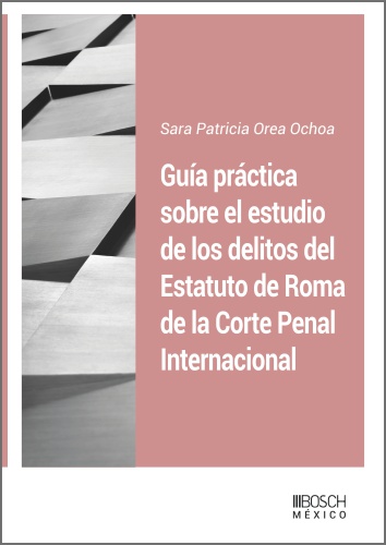 Guía práctica sobre el estudio de los delitos del Estatuto de Roma de La Corte Penal Internacional (9788490906361)