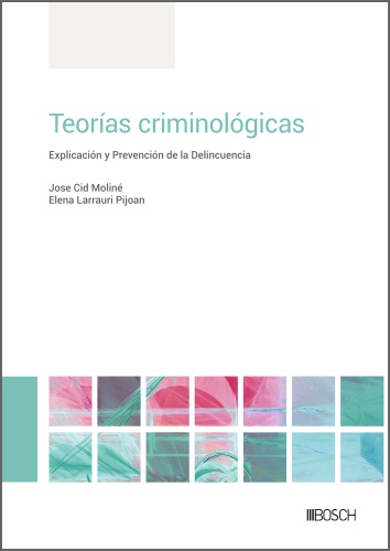 Teorías criminológicas   «Explicación y prevención de la delincuencia»