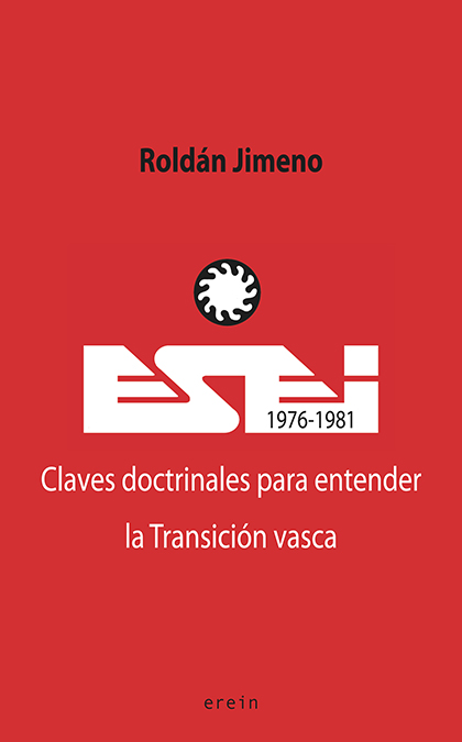ESEI (1976-1981). Claves doctrinales para entender la Transición vasca (9788491095040)