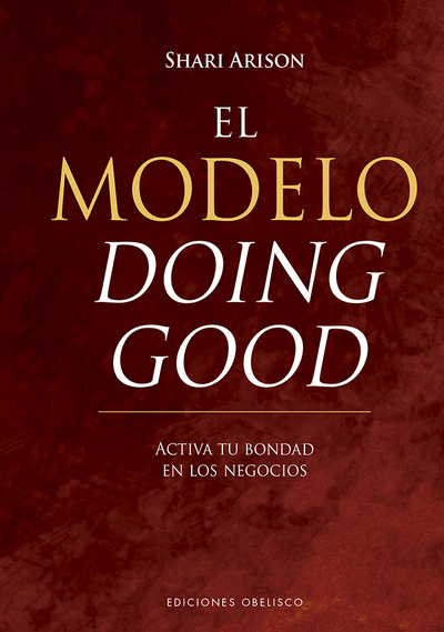 MODELO DOING GOOD, EL «ACTIVA TU BONDAD EN LOS NEGOCIOS»