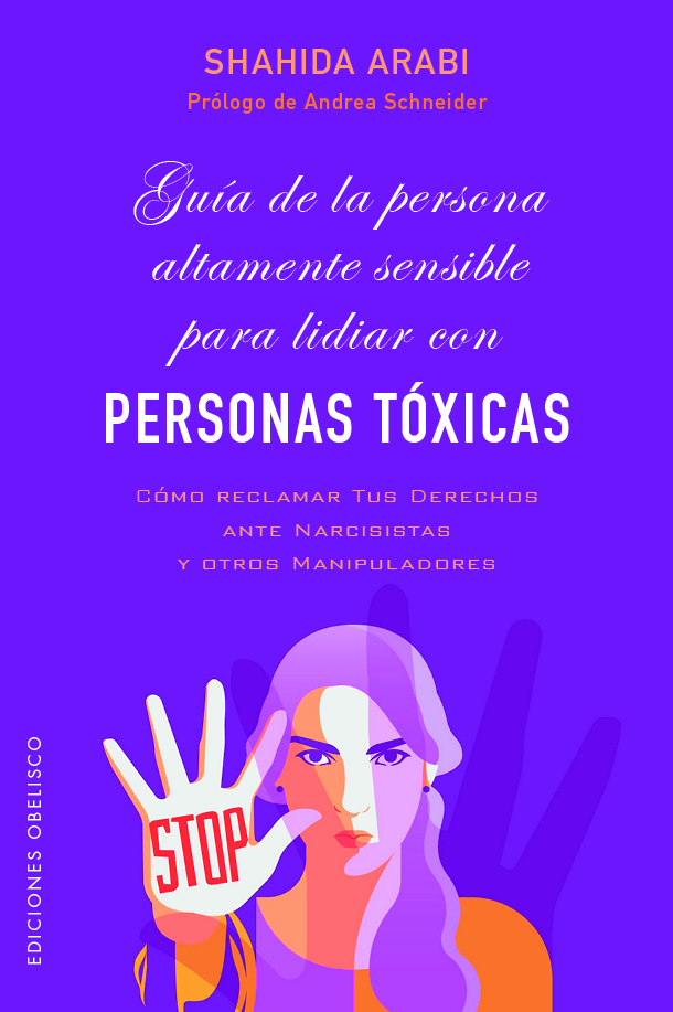 Guía de la persona altamente sensible para lidiar con personas tóxicas   «Cómo reclamar tus derechos ante narcisistas y otros manipuladores» (9788491119708)