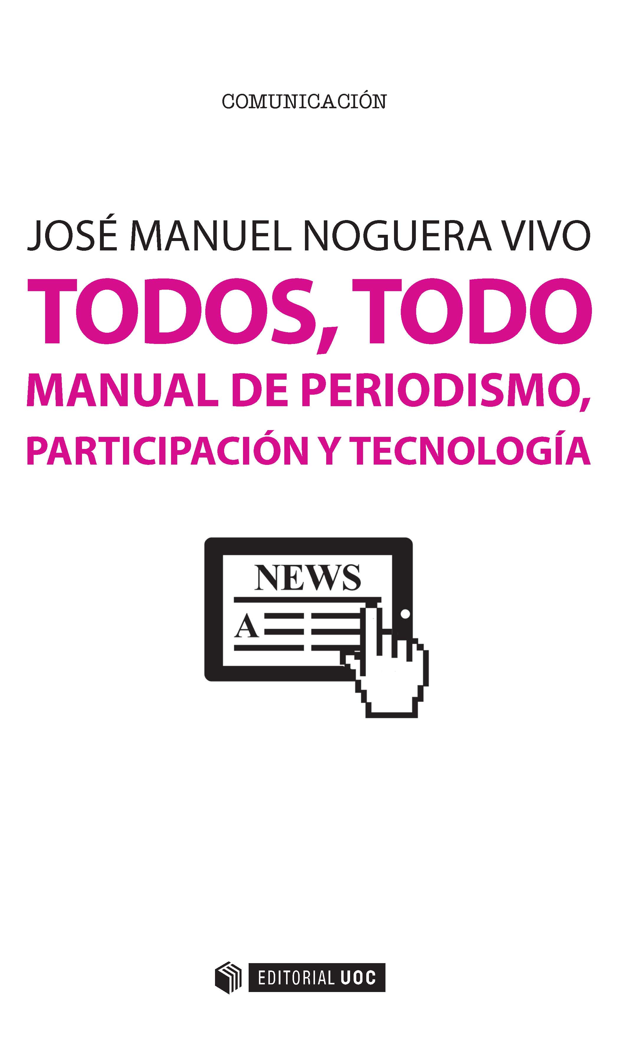 Todos, todo. Manual de periodismo, participación y tecnología (9788491160380)