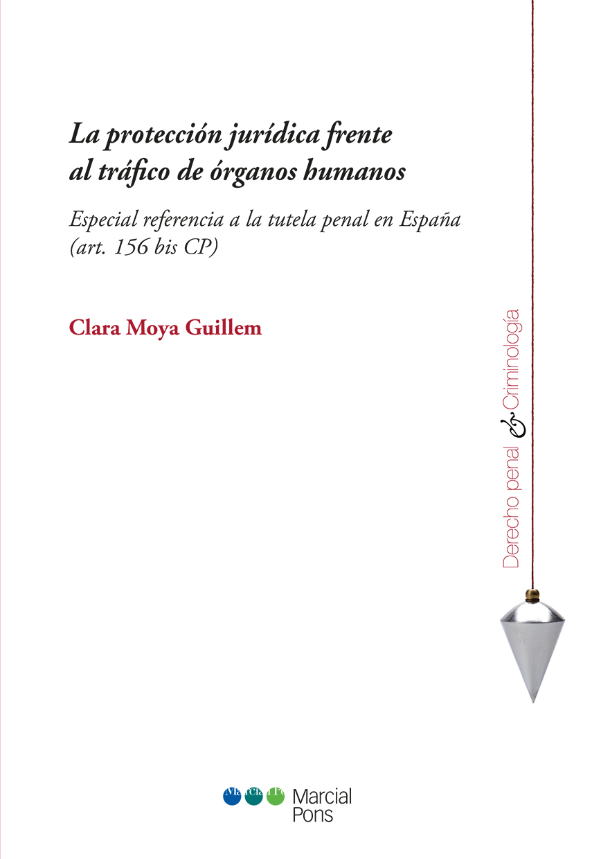 La protección jurídica frente al tráfico de órganos humanos   «Especial referencia a la tutela penal en España (art. 16 bis CP)»