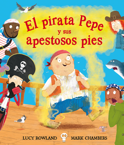 El pirara Pepe y sus apestosos pies (9788491451280)