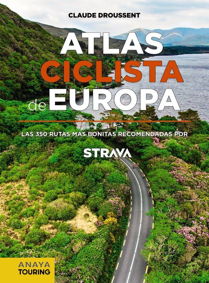 3Atlas Ciclista de Europa. Las 350 rutas más bonitas recomendadas por STRAVA