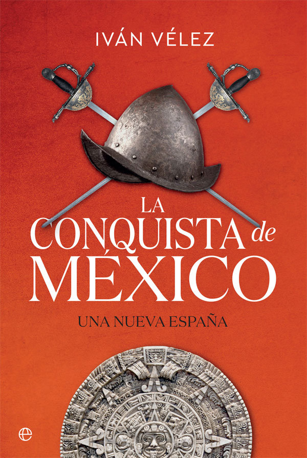 La conquista de México   «Una nueva España»