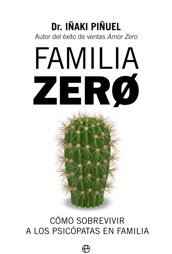 Familia Zero   «Cómo sobrevivir a los psicópatas en familia»
