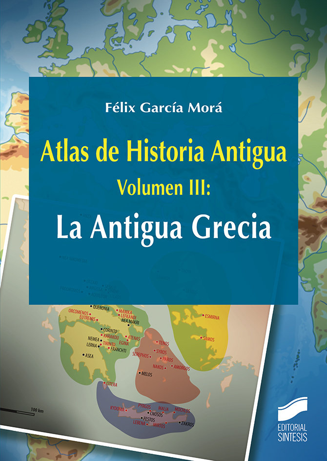 Atlas de Historia Antigua. Volumen 3: La Antigua Grecia (9788491712541)