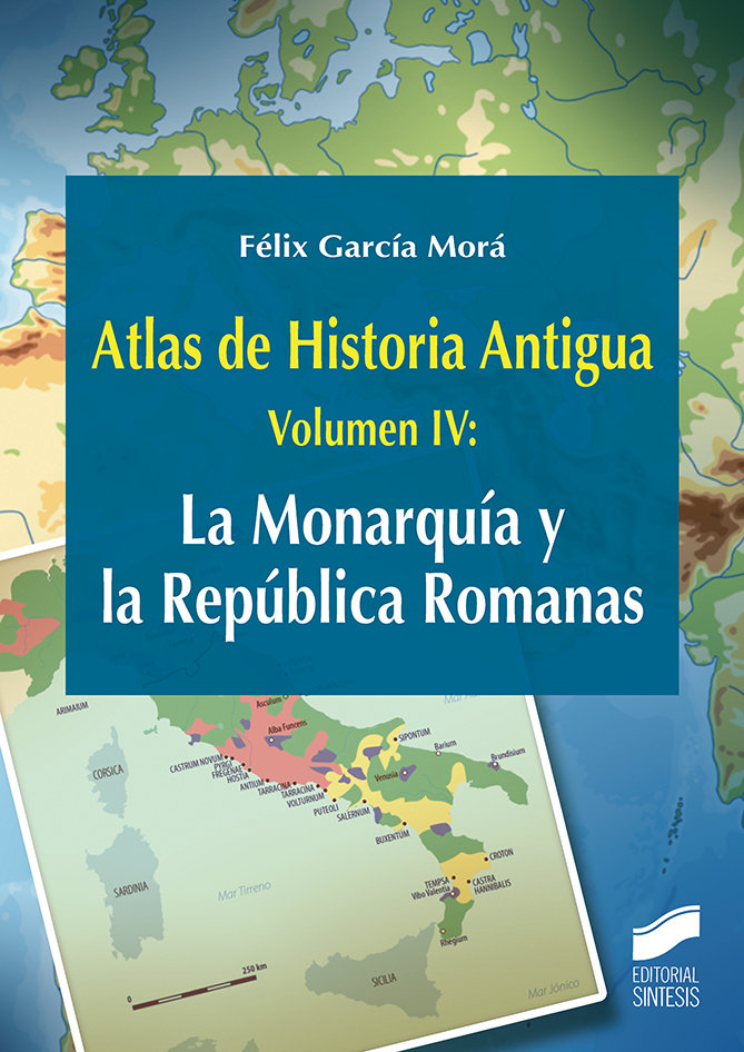 Atlas de Historia Antigua. Volumen 4: La Monarquía y la República Romanas (9788491712558)