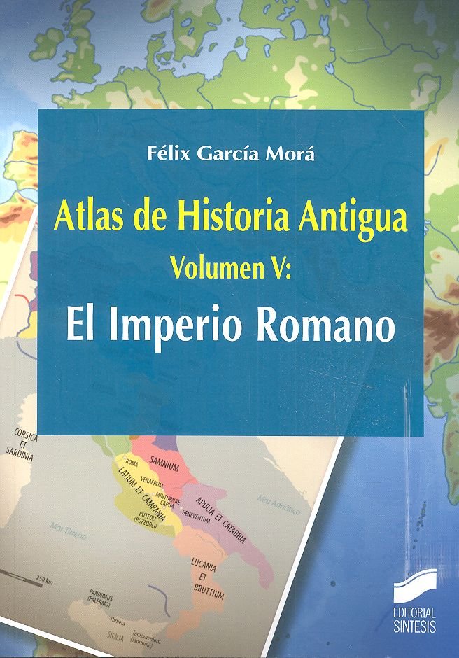 Atlas de Historia Antigua. Volumen 5: El Imperio Romano (9788491712565)