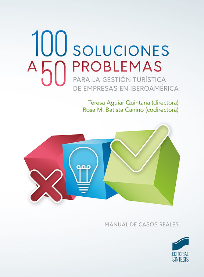 100 soluciones a 50 casos prácticos para la gestión turística de empresas en iberoamérica