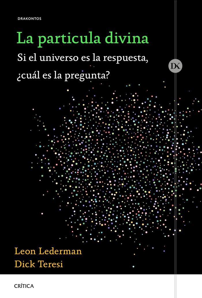 La partícula divina   «Si el universo es la respuesta, ¿cuál es la pregunta?»