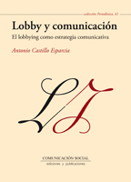 Lobby y comunicación. El lobbying como estrategia comunicativa (9788492860234)