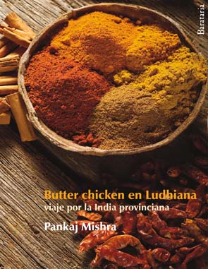 Butter chicken en Ludhiana «viaje por la India provinciana» (9788492979219)