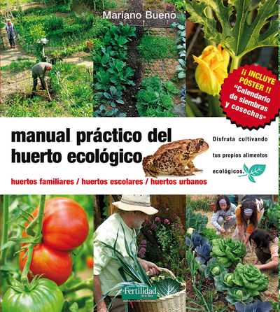 Manual práctico del huerto ecológico «huertos familiares, huertos escolares, huertos urbanos» (9788493630881)