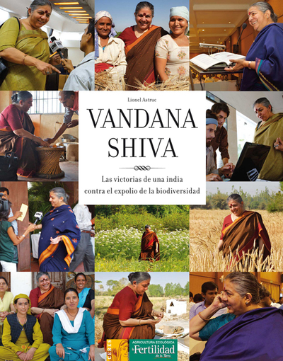 Vandana Shiva «las victorias de una India contra el expolio de la biodiversidad» (9788493828981)