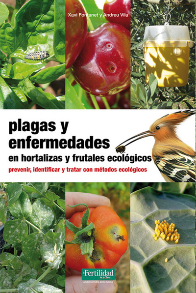 Plagas y enfermedades en hortalizas y frutales ecológicos   «prevenir, identificar y tratar con métodos ecológicos» (9788494058226)