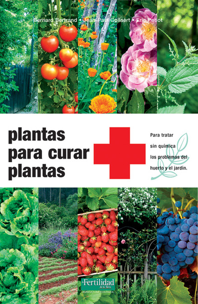 Plantas para curar plantas   «Para tratar sin química los problemas del huerto y el jardín» (9788494058257)