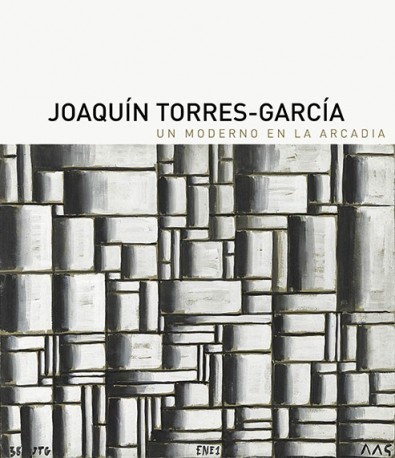 JOAQUÍN TORRES GARCÍA «UN MODERNO EN LA ARCADIA» (9788494441585)
