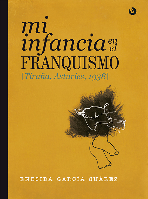 Mi infancia en el franquismo «Tiraña, Asturies, 1938» (9788494457258)