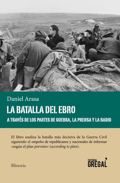 La batalla del Ebro a través de los partes de guerra, la prensa y la radio (9788494564802)