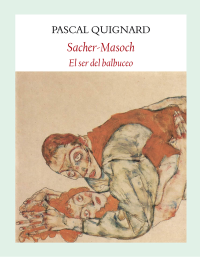 Sacher-Masoch «El ser del balbuceo» (9788494616419)