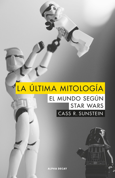 LA ULTIMA MITOLOGIA   «EL MUNDO SEGUN STAR WARS» (9788494742323)