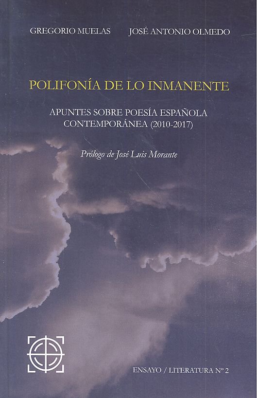 POLIFONÍA DE LO INMANENTE «APUNTES SOBRE POESÍA ESPAÑOLA CONTEMPORÁNEA (2010-2017)»