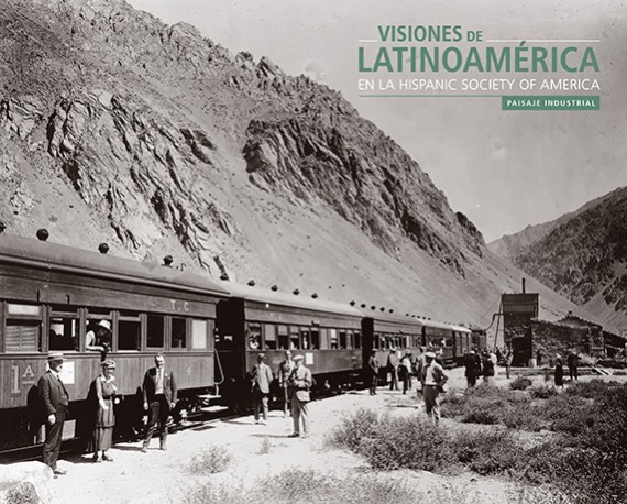 Visiones de Latinoamérica en la Hispanic Society of America. Paisaje industrial (9788494824432)