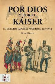 Por Dios y por el Káiser   «El Ejército Imperial austriaco, 1619-1918»