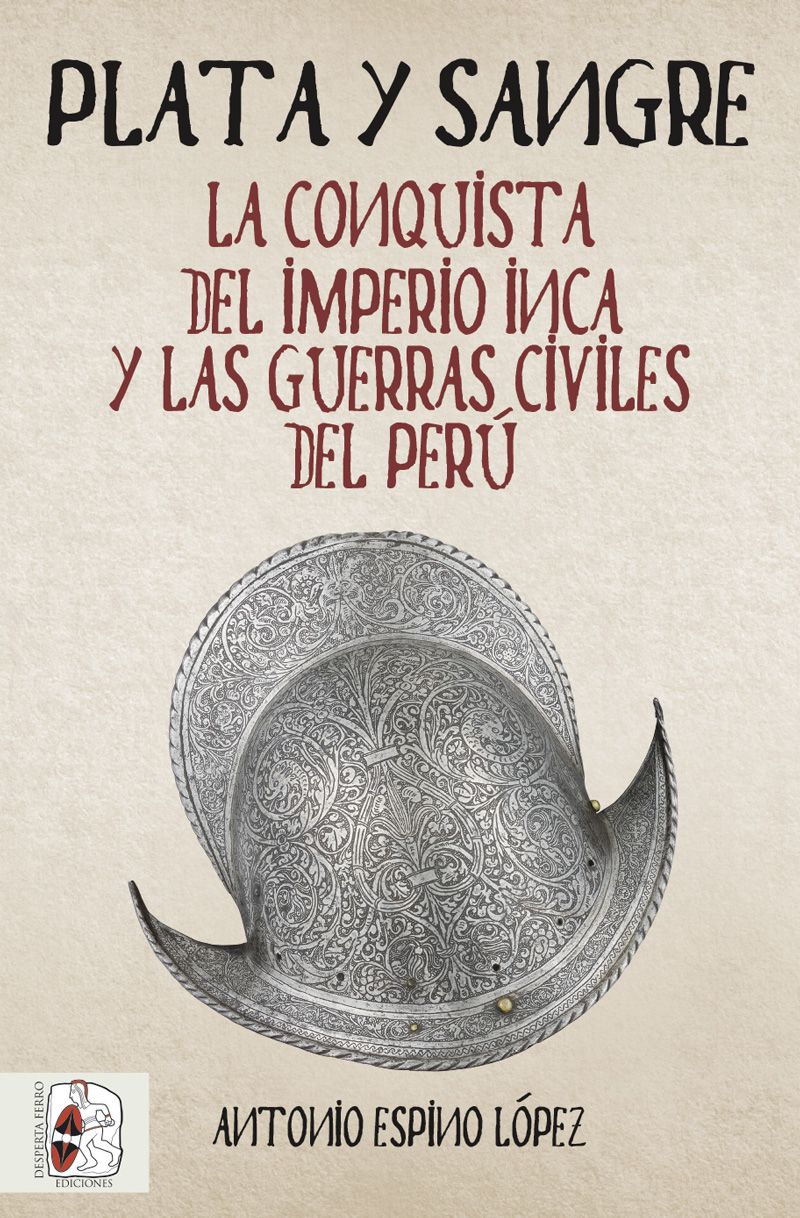 Plata y sangre   «La conquista del Imperio inca y las guerras civiles del Perú»