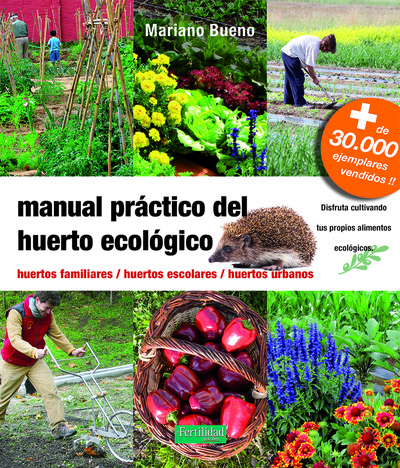 Manual práctico del huerto ecológico   «huertos familiares, huertos escolares, huertos urbanos» (9788494826764)
