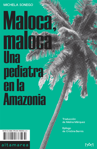Maloca, Maloca   «Una pediatra en la Amazonia» (9788494833564)