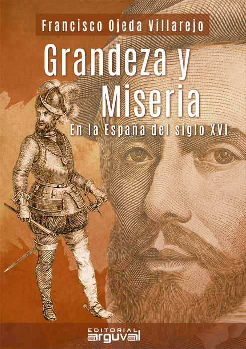 GRANDEZA Y MISERIA EN LA ESPAÑA SIGLO XVI
