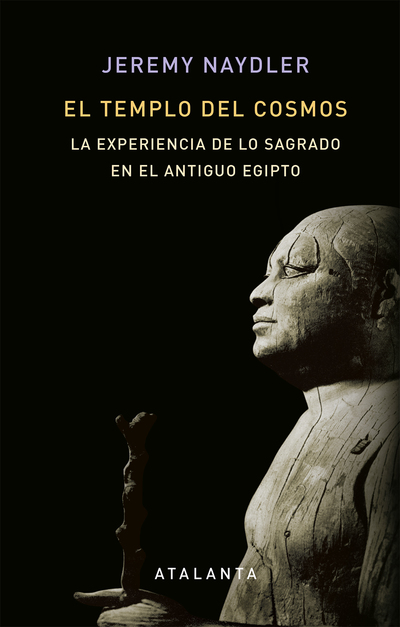 EL TEMPLO DEL COSMOS «LA EXPERIENCIA DE LO SAGRADO EN EL ANTIGUO EGIPTO» (9788494905414)