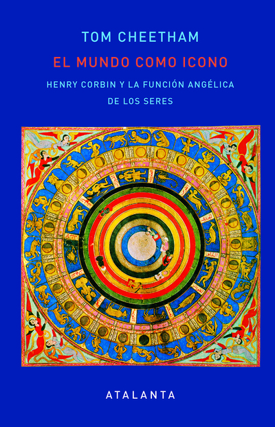 EL MUNDO COMO ICONO «HENRY CORBIN Y LA FUNCIÓN ANGÉLICA DE LOS SERES» (9788494905452)