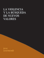 La violencia y la búsqueda de nuevos valores (9788495786012)