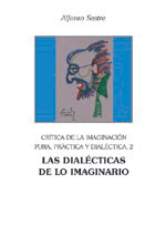 Crítica de la imaginación pura,prácticay dialéctica 2;Las dialécticas de lo imaginario (9788495786616)