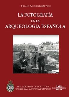 La fotografía en la arqueología española (9788495983787)