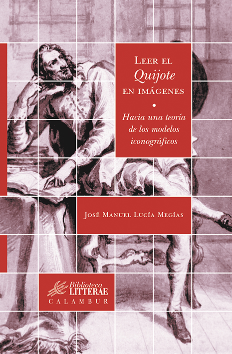 Leer el Quijote en imágenes   «Hacia una teoría de los modelos iconográficos» (9788496049994)