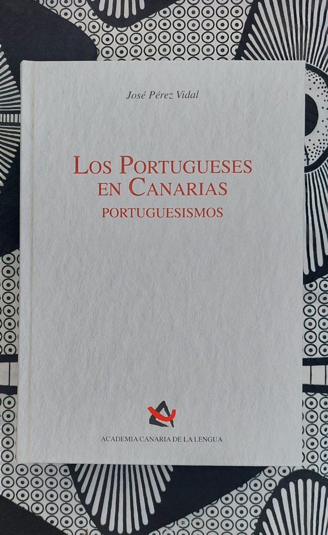 Los Portugueses en Canarias. Portuguesismos, edición de Carm