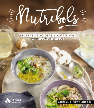 Nutribols   «Recetas deliciosas y nutritivas para comer en bol»