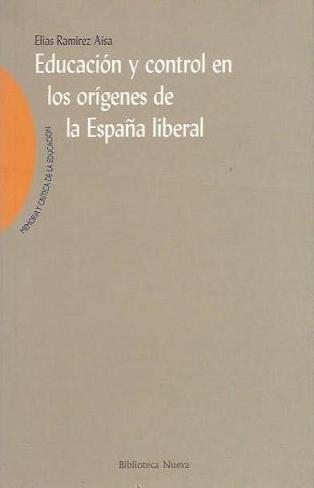 Educación y control en los orígenes de la España liberal (9788497420501)