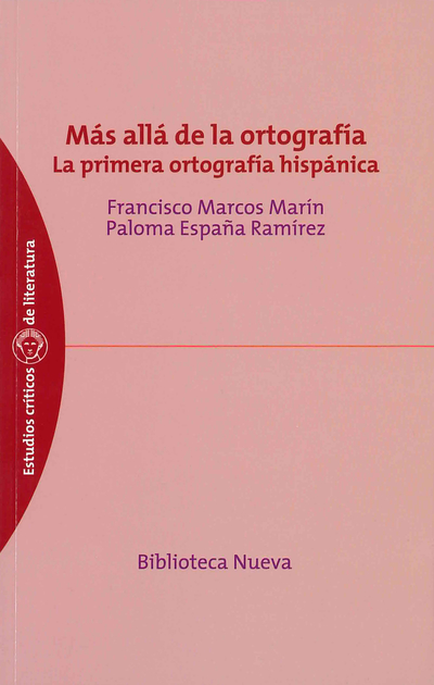 Más allá de la ortografía   «La primera ortografía hispánica» (9788497429733)
