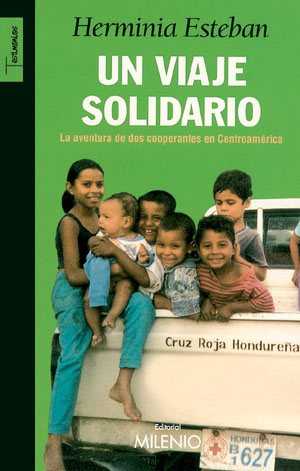 Un viaje solidario «La aventura de dos cooperantes en Centroamérica» (9788497431170)