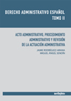 Derecho Administrativo Español. Tomo II «Acto administrativo, procedimiento administrativo y revis (9788497454490)